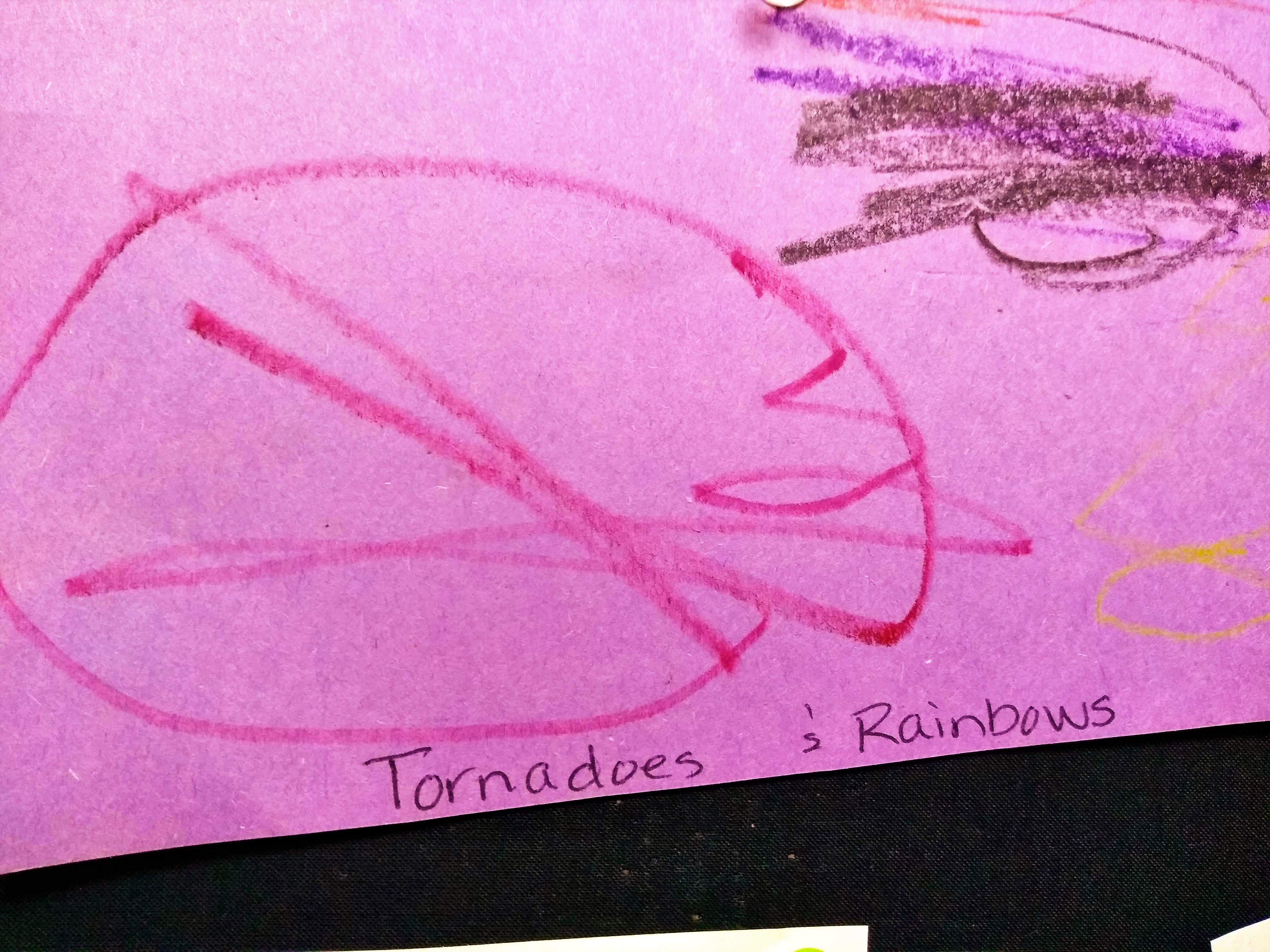 tornadoes and rainbows